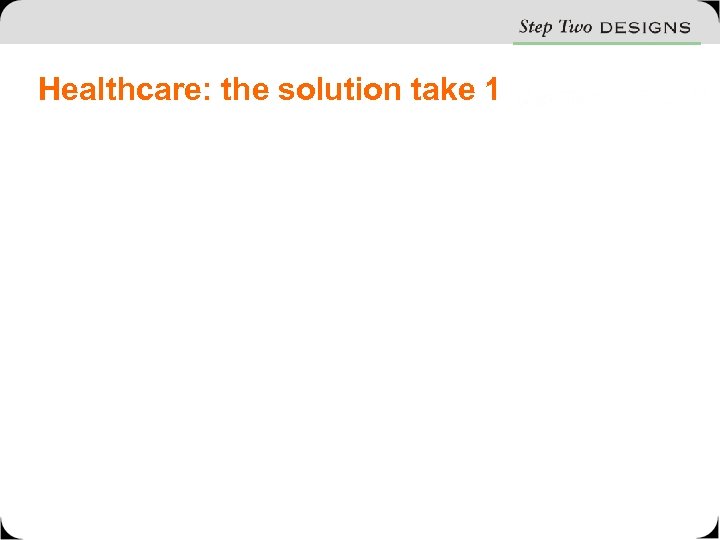 Healthcare: the solution take 1 