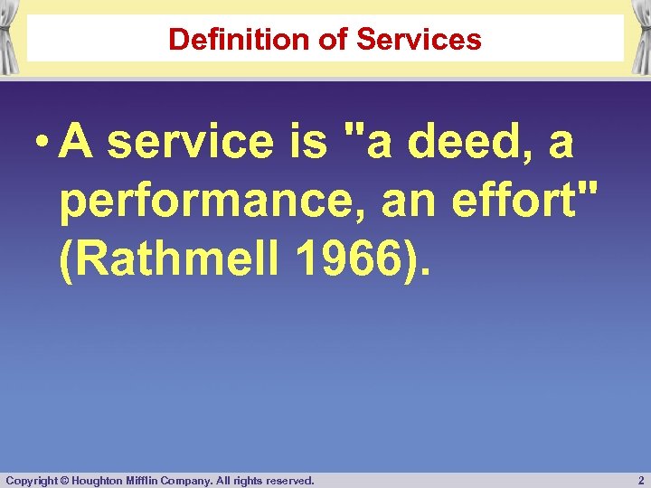 Definition of Services • A service is 