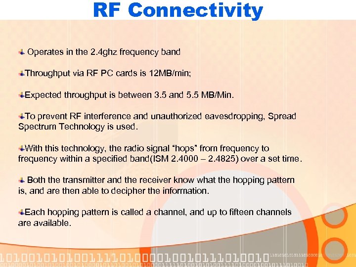 RF Connectivity Operates in the 2. 4 ghz frequency band Throughput via RF PC