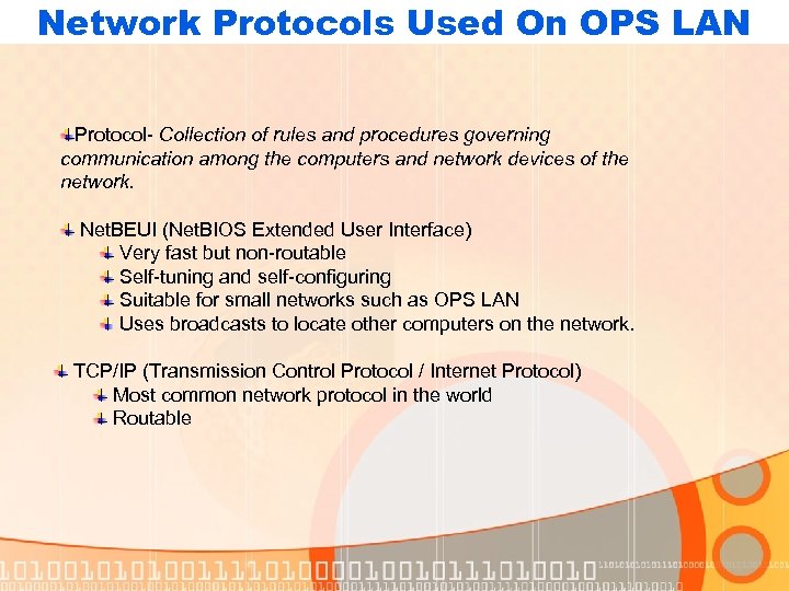 Network Protocols Used On OPS LAN Protocol- Collection of rules and procedures governing communication