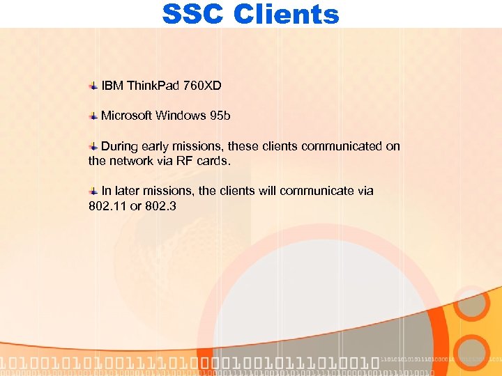 SSC Clients IBM Think. Pad 760 XD Microsoft Windows 95 b During early missions,