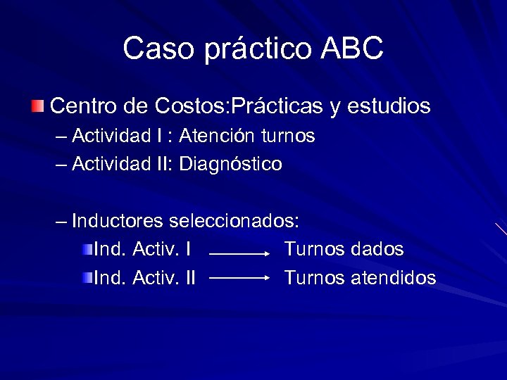 Caso práctico ABC Centro de Costos: Prácticas y estudios – Actividad I : Atención