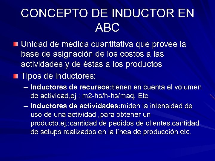 CONCEPTO DE INDUCTOR EN ABC Unidad de medida cuantitativa que provee la base de