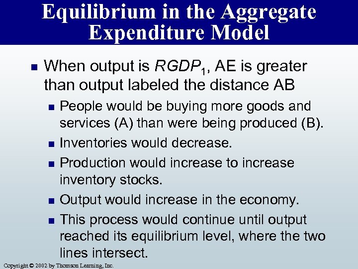 Equilibrium in the Aggregate Expenditure Model n When output is RGDP 1, AE is