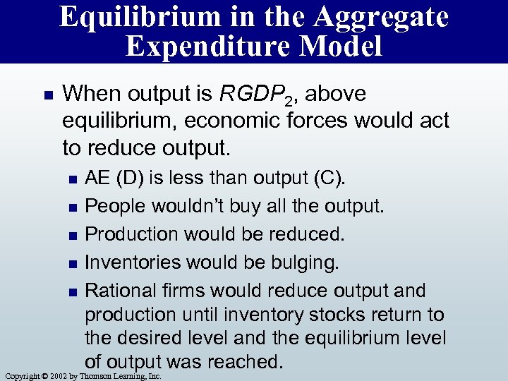 Equilibrium in the Aggregate Expenditure Model n When output is RGDP 2, above equilibrium,