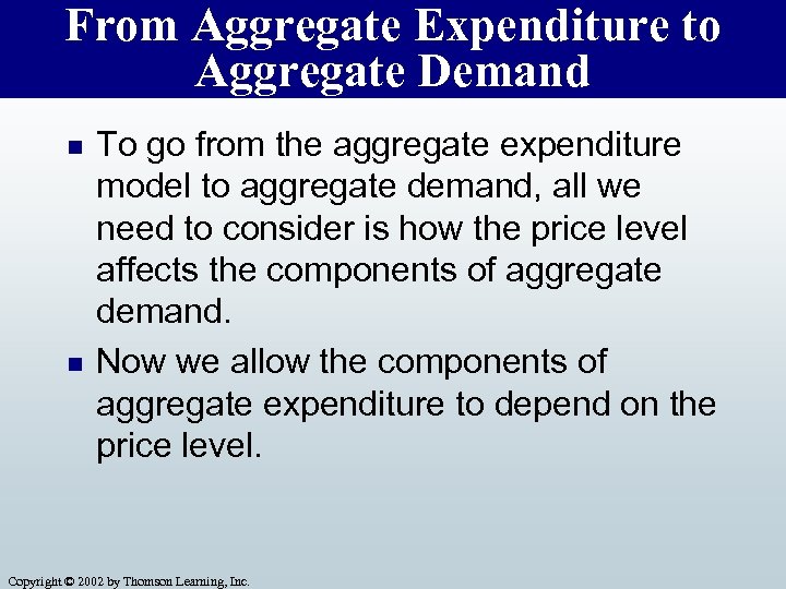 From Aggregate Expenditure to Aggregate Demand n n To go from the aggregate expenditure