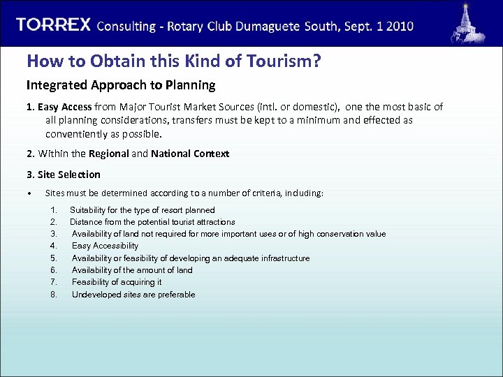 How to Obtain this Kind of Tourism? Integrated Approach to Planning 1. Easy Access
