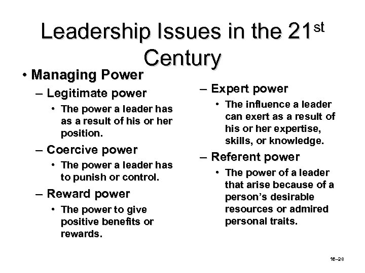 Leadership Issues in the Century • Managing Power – Legitimate power • The power