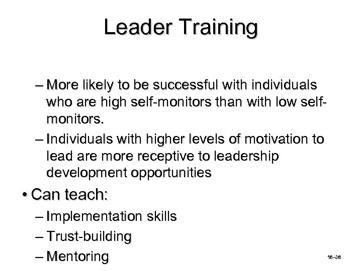 Leader Training – More likely to be successful with individuals who are high self-monitors
