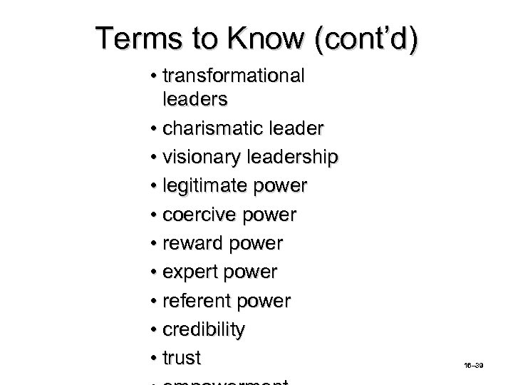 Terms to Know (cont’d) • transformational leaders • charismatic leader • visionary leadership •