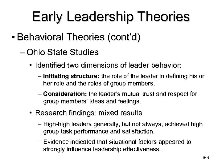 Early Leadership Theories • Behavioral Theories (cont’d) – Ohio State Studies • Identified two