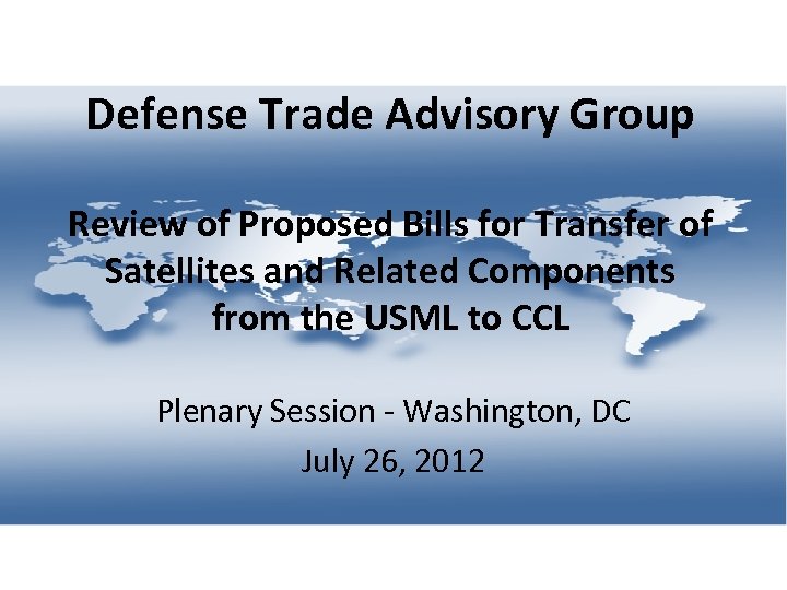 Defense Trade Advisory Group Review of Proposed Bills for Transfer of Satellites and Related
