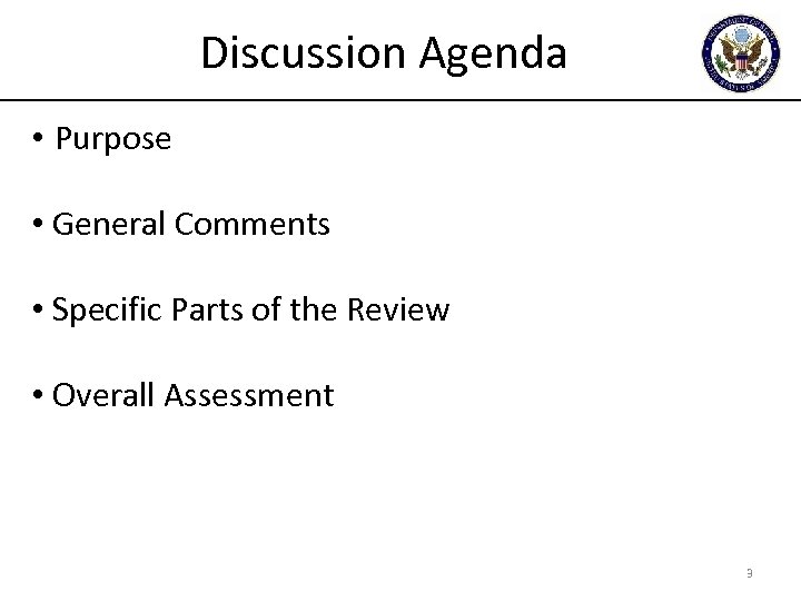Discussion Agenda • Purpose • General Comments • Specific Parts of the Review •
