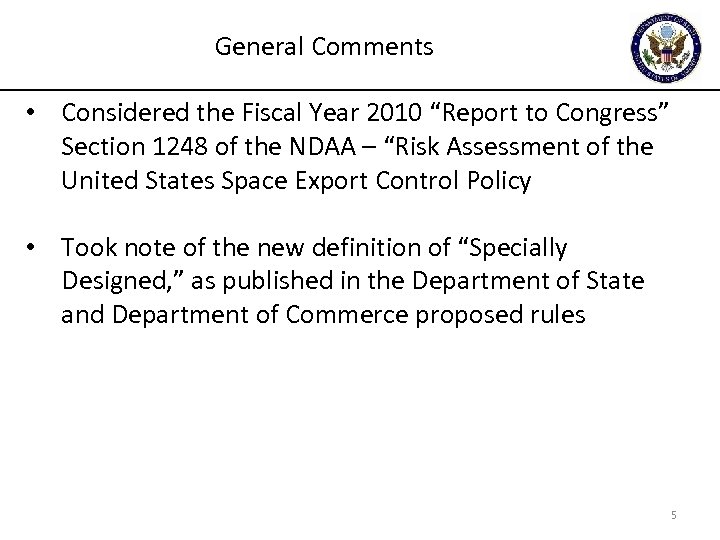 General Comments • Considered the Fiscal Year 2010 “Report to Congress” Section 1248 of