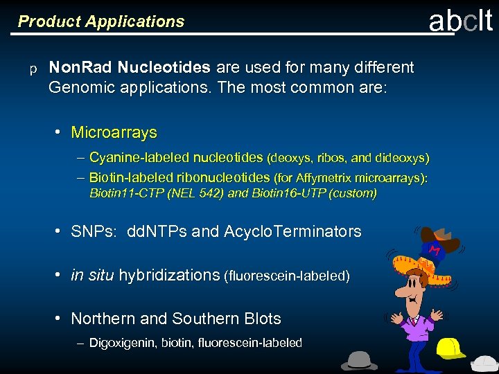 Product Applications p abclt Non. Rad Nucleotides are used for many different Genomic applications.