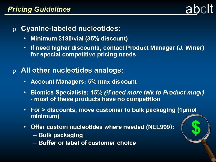 Pricing Guidelines p abclt Cyanine-labeled nucleotides: • Minimum $180/vial (35% discount) • If need