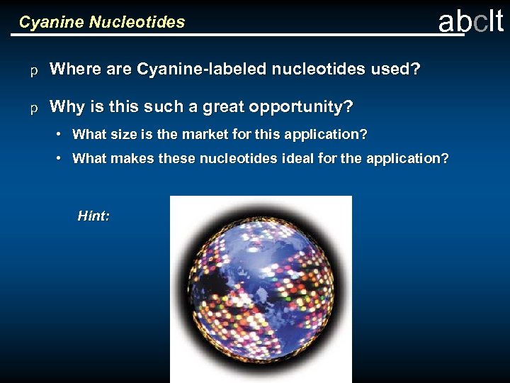 Cyanine Nucleotides p Where are Cyanine-labeled nucleotides used? p abclt Why is this such