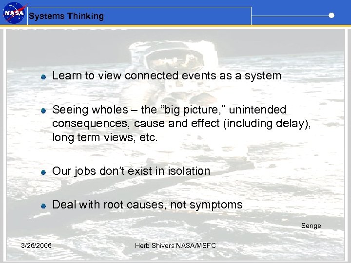 Systems Thinking Learn to view connected events as a system (Peter Senge, The Fifth