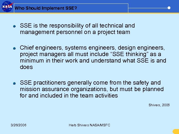 Who Should Implement SSE? SSE is the responsibility of all technical and management personnel