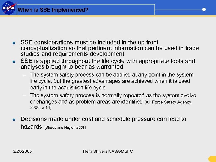 When is SSE Implemented? SSE considerations must be included in the up front conceptualization