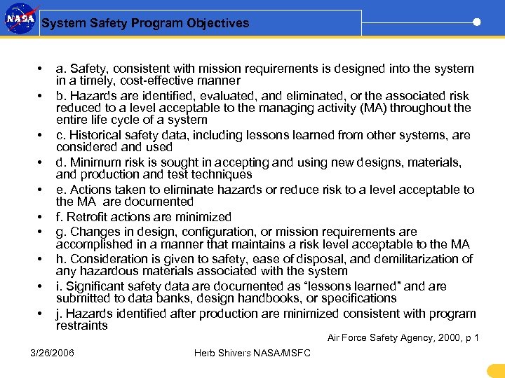 System Safety Program Objectives • • • a. Safety, consistent with mission requirements is