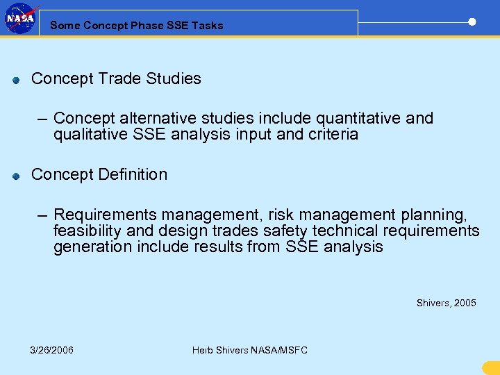 Some Concept Phase SSE Tasks Concept Trade Studies – Concept alternative studies include quantitative