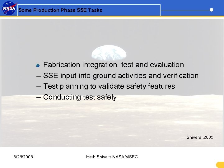 Some Production Phase SSE Tasks Fabrication integration, test and evaluation – SSE input into