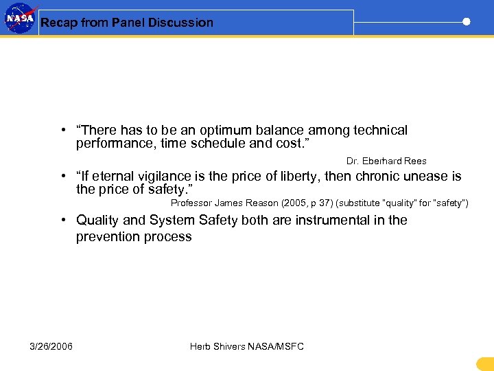 Recap from Panel Discussion • “There has to be an optimum balance among technical