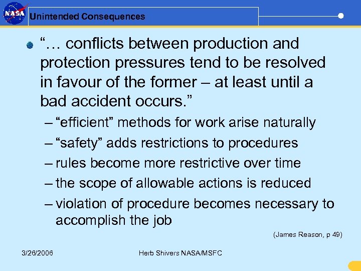 Unintended Consequences “… conflicts between production and protection pressures tend to be resolved in