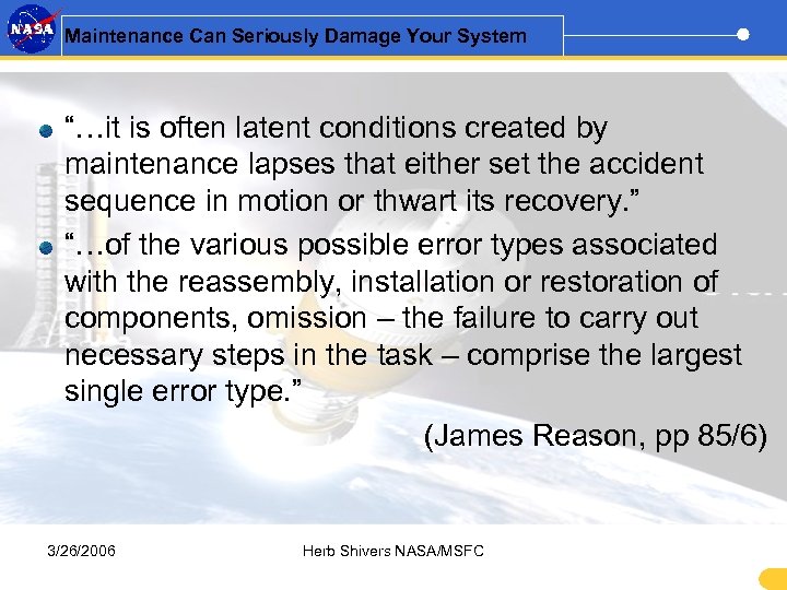 Maintenance Can Seriously Damage Your System “…it is often latent conditions created by maintenance