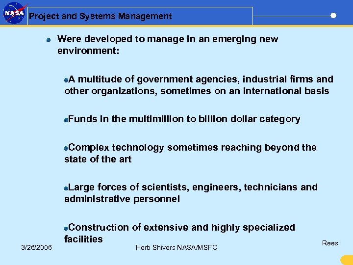 Project and Systems Management Were developed to manage in an emerging new environment: A