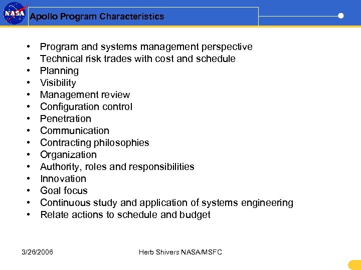 Apollo Program Characteristics • • • • Program and systems management perspective Technical risk