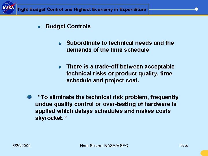 Tight Budget Control and Highest Economy in Expenditure Budget Controls Subordinate to technical needs