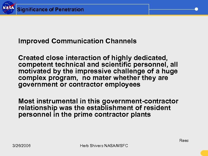 Significance of Penetration Improved Communication Channels Created close interaction of highly dedicated, competent technical