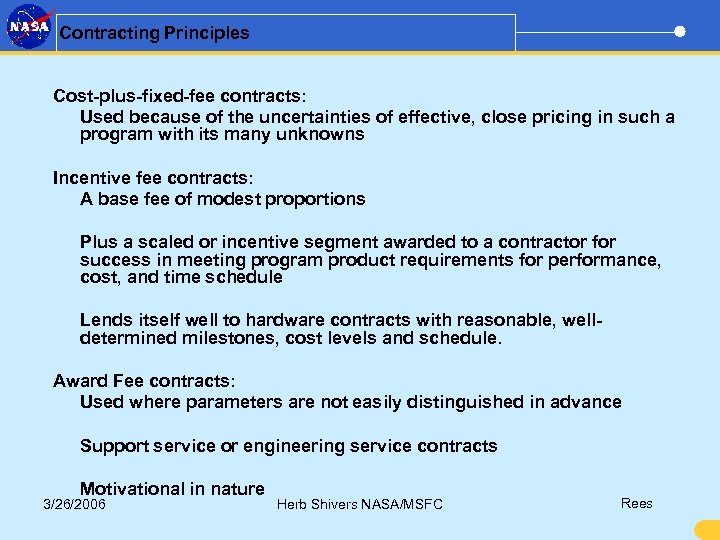 Contracting Principles Cost-plus-fixed-fee contracts: Used because of the uncertainties of effective, close pricing in