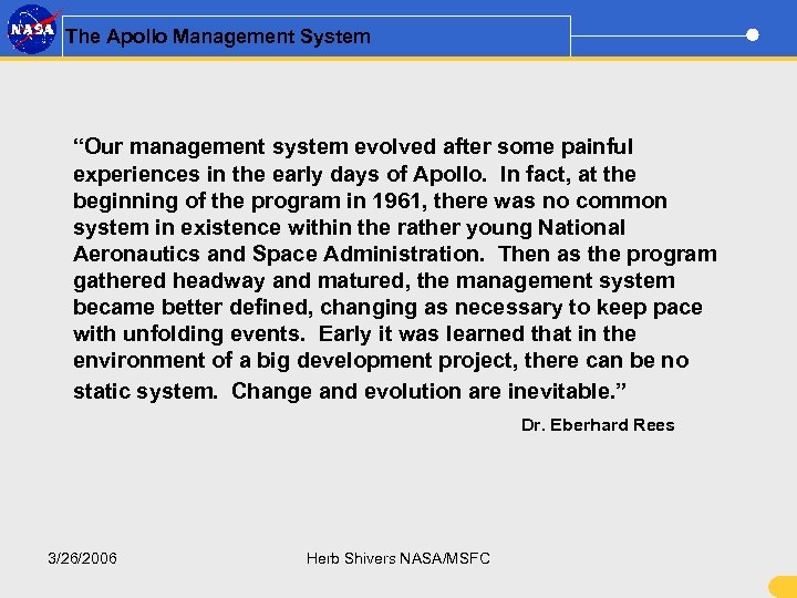 The Apollo Management System “Our management system evolved after some painful experiences in the