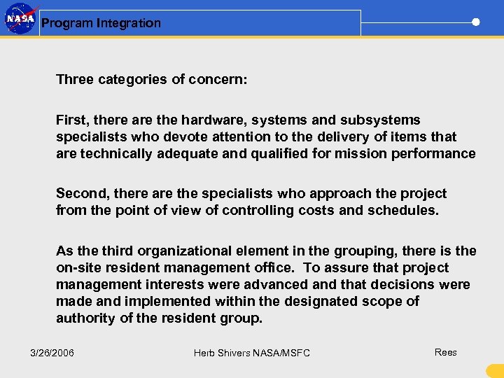 Program Integration Three categories of concern: First, there are the hardware, systems and subsystems