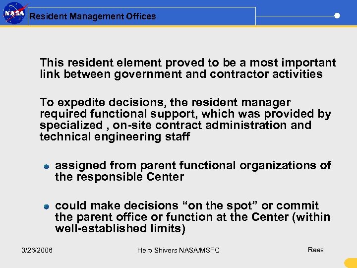 Resident Management Offices This resident element proved to be a most important link between