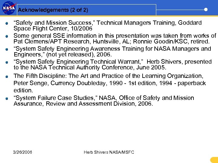 Acknowledgements (2 of 2) “Safety and Mission Success, ” Technical Managers Training, Goddard Space