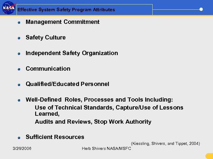 Effective System Safety Program Attributes Management Commitment Safety Culture Independent Safety Organization Communication Qualified/Educated