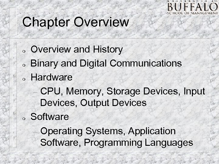 Chapter Overview m m Overview and History Binary and Digital Communications Hardware – CPU,
