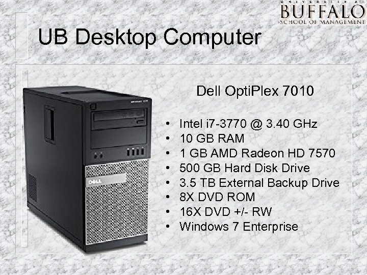 UB Desktop Computer Dell Opti. Plex 7010 • • Intel i 7 -3770 @