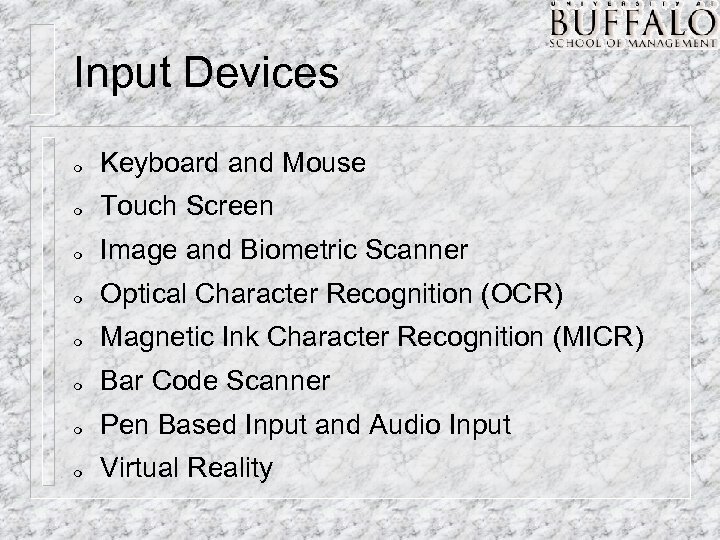 Input Devices m Keyboard and Mouse m Touch Screen m Image and Biometric Scanner