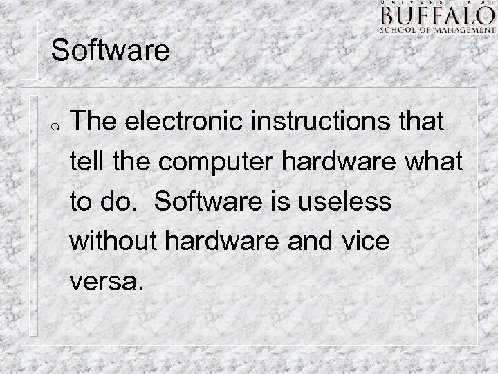 Software m The electronic instructions that tell the computer hardware what to do. Software