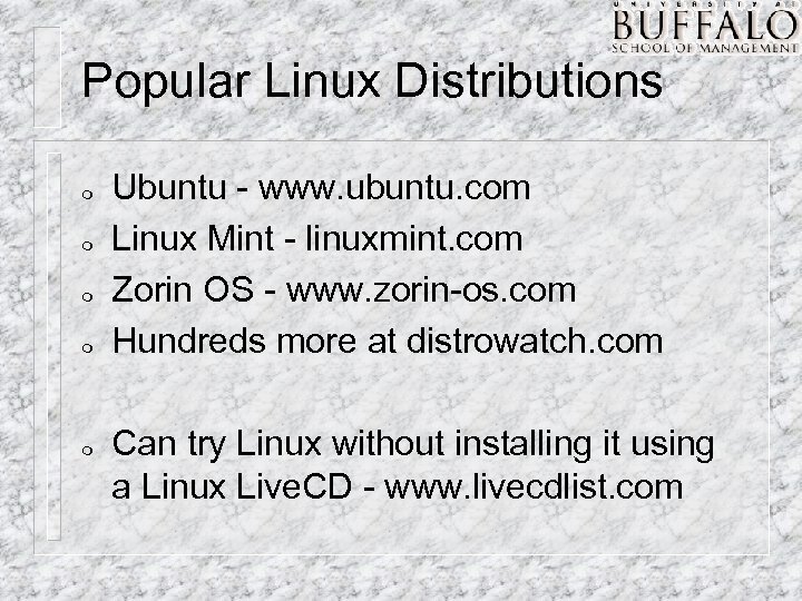 Popular Linux Distributions m m m Ubuntu - www. ubuntu. com Linux Mint -