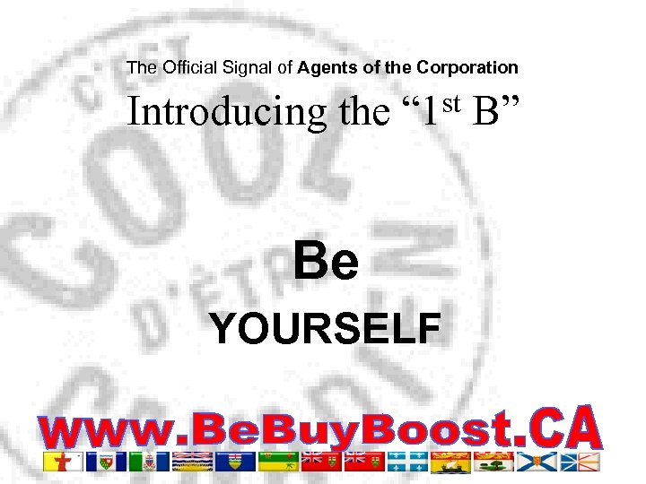 The Official Signal of Agents of the Corporation Introducing the “ 1 st B”