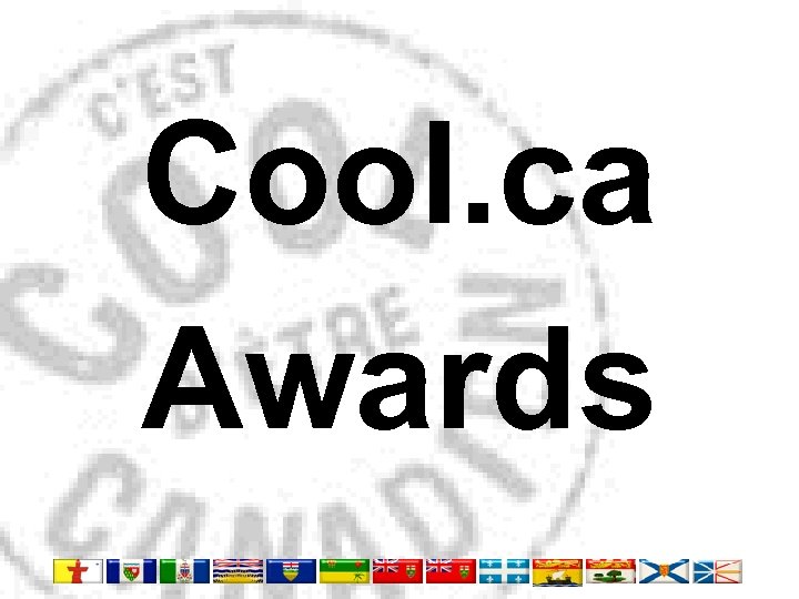 Cool. ca Awards 
