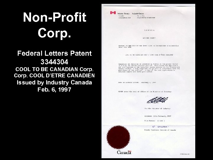 Non-Profit Corp. Federal Letters Patent 3344304 COOL TO BE CANADIAN Corp. COOL D’ETRE CANADIEN