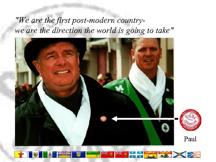 "We are the first post-modern countrywe are the direction the world is going to