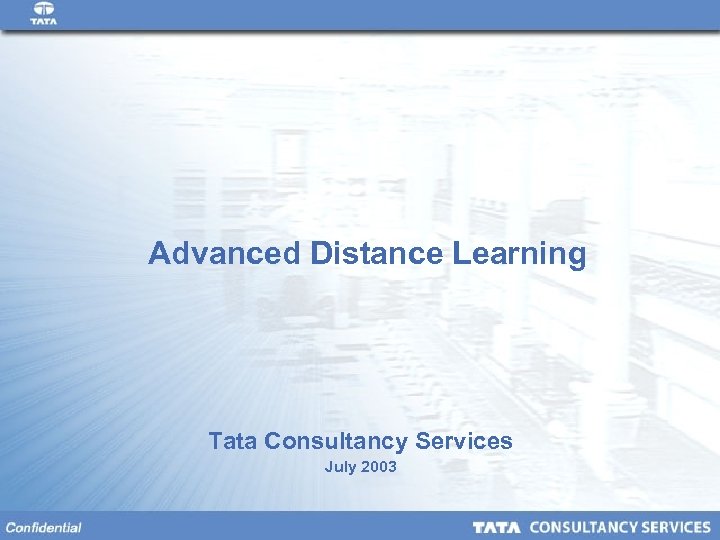 Advanced Distance Learning Tata Consultancy Services July 2003 
